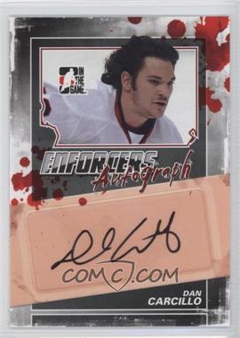 2011-12 In the Game Enforcers - Autographs #A-DC - Dan carcillo
