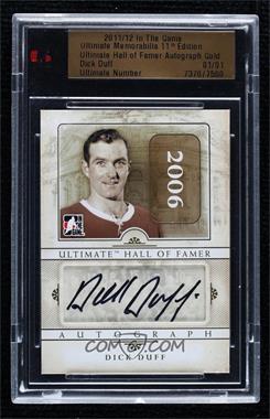 2011-12 In the Game Ultimate Memorabilia 11th Edition - Ultimate Hall of Famer Autograph - Gold #_DIDU - Dick Duff /1 [Uncirculated]