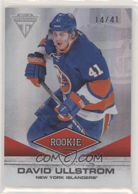 2011-12 Panini Titanium - [Base] #153 - David Ullstrom /41 [Noted]