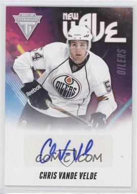 2011-12 Panini Titanium - New Wave Signatures #16 - Chris VandeVelde