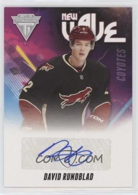 2011-12 Panini Titanium - New Wave Signatures #32 - David Rundblad