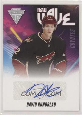 2011-12 Panini Titanium - New Wave Signatures #32 - David Rundblad