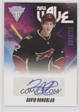 2011-12 Panini Titanium - New Wave Signatures #32 - David Rundblad