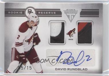 2011-12 Panini Titanium - Rookie Reserve Dual Memorabilia Autographs - Patches #20 - David Rundblad /15