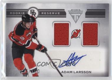 2011-12 Panini Titanium - Rookie Reserve Dual Memorabilia Autographs #6 - Adam Larsson /100