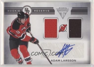 2011-12 Panini Titanium - Rookie Reserve Dual Memorabilia Autographs #6 - Adam Larsson /100