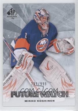 2011-12 SP Authentic - [Base] #206 - Future Watch - Mikko Koskinen /999