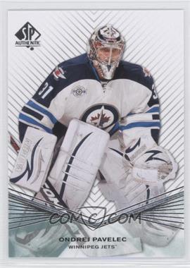 2011-12 SP Authentic - [Base] #93 - Ondrej Pavelec