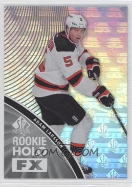 2011-12 SP Authentic - Rookie Holo FX #RFX17 - Adam Larsson