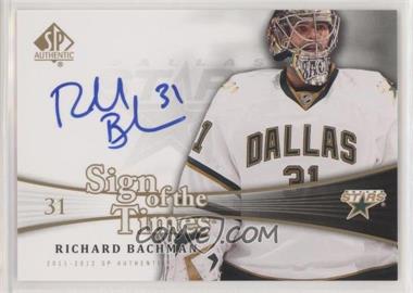 2011-12 SP Authentic - Sign of the Times #SOT-BM - Richard Bachman [EX to NM]