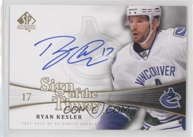 2011-12 SP Authentic - Sign of the Times #SOT-RK - Ryan Kesler