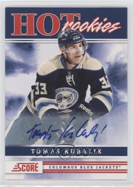 2011-12 Score - [Base] - Signatures #507 - Hot Rookies - Tomas Kubalik