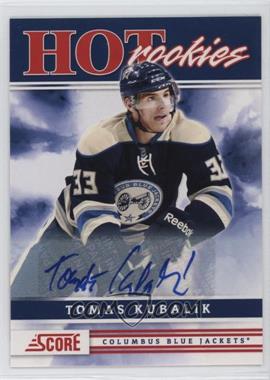 2011-12 Score - [Base] - Signatures #507 - Hot Rookies - Tomas Kubalik