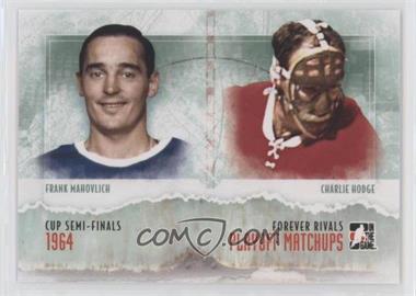 2012-13 In the Game Forever Rivals Series - Playoff Matchups #PM-03 - Frank Mahovlich, Charlie Hodge