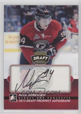 2012-13 In the Game Heroes and Prospects - Draft Prospect Autographs #DPA-NS - Nick Sorensen /13
