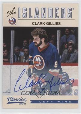 2012-13 Panini Classics Signatures - [Base] - Autographs #15 - Clark Gillies