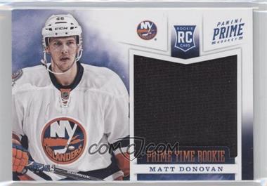 2012-13 Panini Prime - Prime Time Rookies #14 - Matt Donovan /99