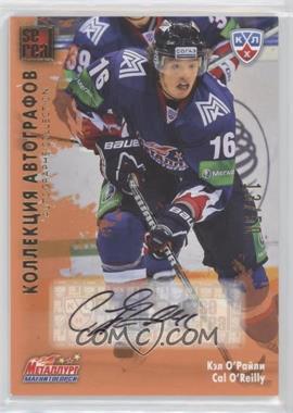 2012-13 Sereal KHL Season 5 - Metallurg Magnitogorsk Autographs #MMG-A07 - Cal O'Reilly /50