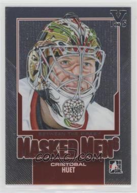 2013-14 In the Game Between the Pipes - Masked Men 6 - Silver ITG Vault Silver #MM-32 - Cristobal Huet /5