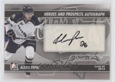 2013-14 In the Game Heroes and Prospects - Autograph #A-AP - Alexis Pepin