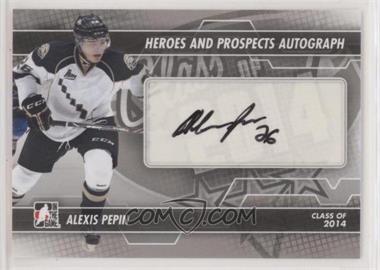 2013-14 In the Game Heroes and Prospects - Autograph #A-AP - Alexis Pepin