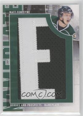 2013-14 In the Game Heroes and Prospects - Nameplates #NP-79 - Matt Fonteyne /1