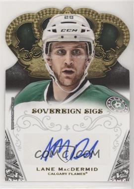 2013-14 Panini Crown Royale - Sovereign Signatures #SO-LMD - Lane MacDermid