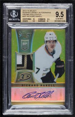 2013-14 Panini Select - [Base] - Rookie Jersey Autographs Gold Prizm Patches #261 - Rickard Rakell /10 [BGS 9.5 GEM MINT]