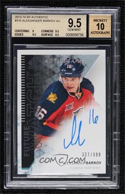 2013-14 SP Authentic - [Base] #316 - Future Watch - Aleksander Barkov /999 [BGS 9.5 GEM MINT]