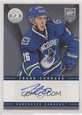 2013-14 Totally Certified - Rookie Signatures #TR-FC - Frank Corrado