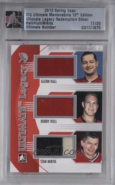 2013 In the Game Ultimate Memorabilia 12h Edition - 2013 Spring Expo Ultimate Legacy Redemptiom - Silver #HHM - Glenn Hall, Bobby Hull, Stan Mikita /20 [Uncirculated]