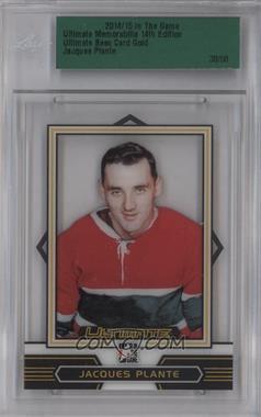 2014-15 In the Game Ultimate Memorabilia 14th Edition - [Base] - Gold #17 - Jacques Plante /50 [Uncirculated]