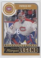 Marquee Legend - Patrick Roy