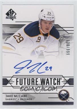 2014-15 SP Authentic - [Base] #263 - Future Watch Autographs - Jake McCabe /999