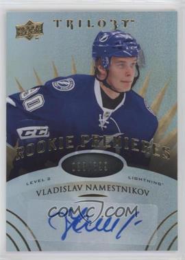 2014-15 Upper Deck Trilogy - [Base] #163 - Level 2 Rookie Premieres Autographs - Vladislav Namestnikov /399