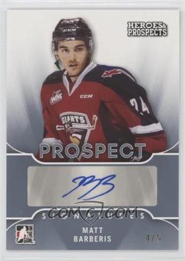 2015-16 Leaf In the Game Heroes & Prospects - Prospect Autographs - Platinum #PS-MB1.2 - Matt Barberis /5