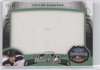 Taylor Raddysh #/25