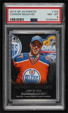 2015-16 SP Authentic - [Base] #153 - Authentic Moments - Connor McDavid [PSA 8 NM‑MT]