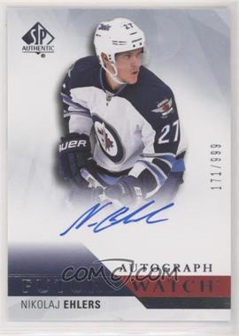 2015-16 SP Authentic - [Base] #285 - Future Watch Autographs - Nikolaj Ehlers /999