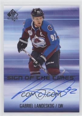 2015-16 SP Authentic - Sign of the Times #SOTT-GL - Gabriel Landeskog