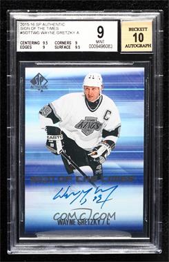 2015-16 SP Authentic - Sign of the Times #SOTT-WG - Wayne Gretzky [BGS 9 MINT]