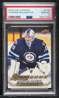 2015-16 Upper Deck - UD Canvas #C104 - Young Guns - Connor Hellebuyck [PSA 10 GEM MT]