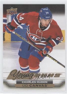 2015-16 Upper Deck - UD Canvas #C237 - Young Guns - Charles Hudon