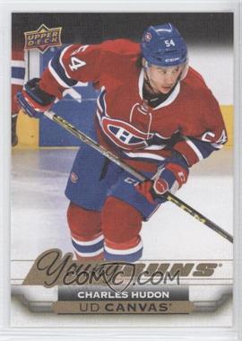 2015-16 Upper Deck - UD Canvas #C237 - Young Guns - Charles Hudon