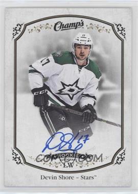 2015-16 Upper Deck Champs - [Base] - Autographs #168 - Devin Shore