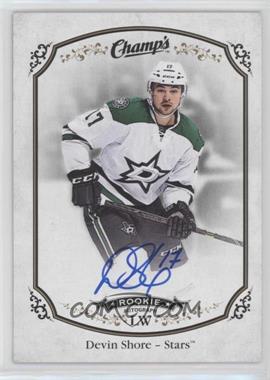 2015-16 Upper Deck Champs - [Base] - Autographs #168 - Devin Shore