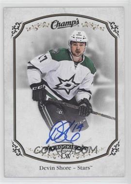 2015-16 Upper Deck Champs - [Base] - Autographs #168 - Devin Shore