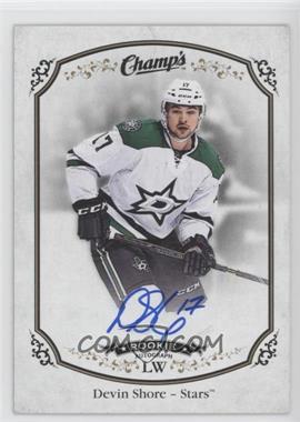 2015-16 Upper Deck Champs - [Base] - Autographs #168 - Devin Shore