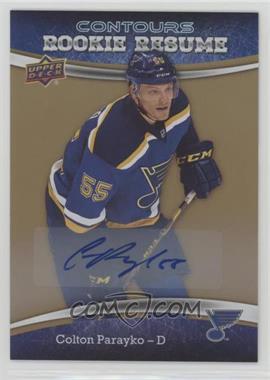 2015-16 Upper Deck Contours - Rookie Resume - Gold Rainbow Autographs #RR-23 - Colton Parayko