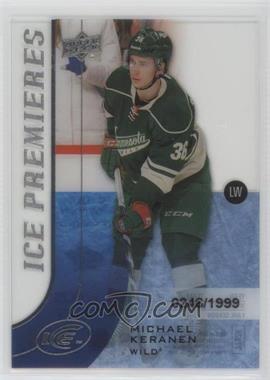 2015-16 Upper Deck Ice - [Base] #111 - Level 5 - Ice Premieres - Michael Keranen /1999